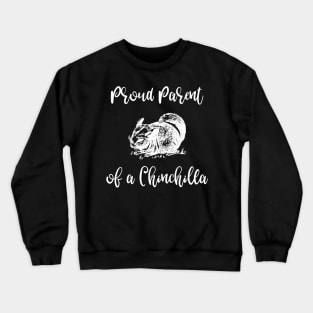 Proud Parent of a Chinchilla Crewneck Sweatshirt